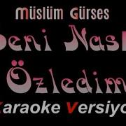 SENİ NASIL ÖZLEDİM KARAOKE