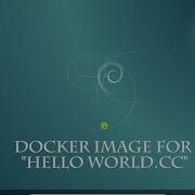 Create And Run Docker Image From Scratch HelloWorld Cc
