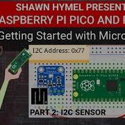 Intro To Raspberry Pi Pico And RP2040 MicroPython Part 2 I2C Sensor Digi Key Electronics