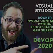 Visual Studio Setup For Deep Learning Devs 2020 Devops Nvidia Docker