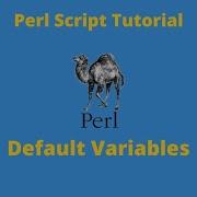 Default Variable In Perl Perl Script Basics Tutorial Part 10