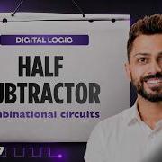 Lec 17 Half Subtractor Combinational Circuits Digital Electronics