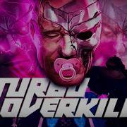 ТУРБО РАЗОЧАРОВАНИЕ Turbo Overkill