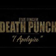 Five Finger Death Punch I Apologize 1Hour