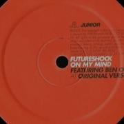 Futureshock Feat Ben Onono On My Mind Original Version