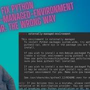 How To Fix Error Externally Managed Environment In Python 3 12 The Wrong Way