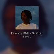 Fireboy DML Scatter 8D