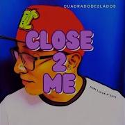 Close 2 Me