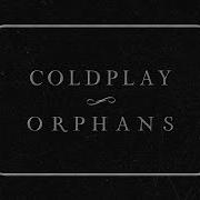 Coldplay Orphans Official Lyric Video