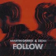 Martin Garrix Zedd Follow Official Video