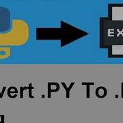 How To Convert A Python File To An EXE File