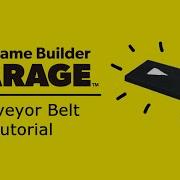 Game Builder Garage Tutorial Conveyor Belt