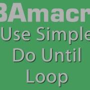 Use Simple Do Until Loop VBA Macros Tutorial MS Excel 2007 2010 2013