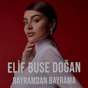 Elif Buse Doğan Bayramdan Bayrama Official Audio