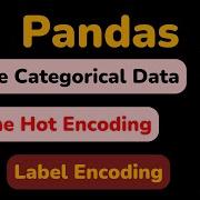 Handle Categorical Data In Pandas Label Encoding One Hot Encoding For Categorical Data Devduniya