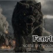 Fenrir Rís Fenrir Rises Old Norse Epic Viking Song Ragnarök Valhalla Norse Mythology Music