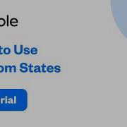 How To Use Custom States Bubble Tutorial