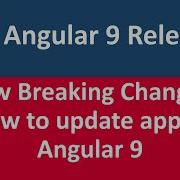 Angular 9 Release New Breaking Changes How To Update App To Angular 9
