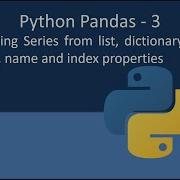 Python Pandas 3 Creating Series From List Dictionary And Array Name And Index Properties