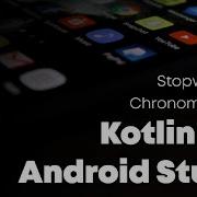 Chronometer Stopwatch With Start Resume Pause Reset Kotlin Android Studio
