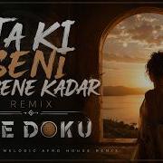 The Doku Ta Ki Seni Görene Kadar Afro House Remix