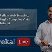 Python Web Scraping RegEx OpenCV Data Visualization Using Python Edureka Python Live 3