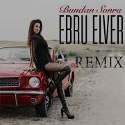 Ebru Elver Bundan Sonra Remix
