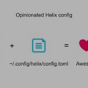 Helix Editor Opinionated Config
