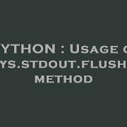 PYTHON Usage Of Sys Stdout Flush Method