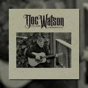 Doc Watson Walk On Boy Official Visualizer