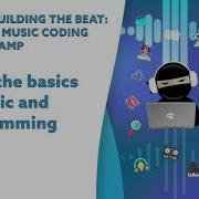 Building The Beat A Music Coding Camp