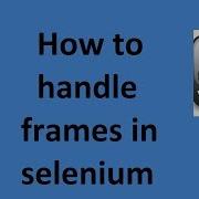 How To Handle Frames In Selenium Selenium Webdriver With Java Tutorials
