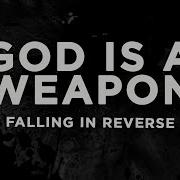 Falling In Reverse God Is A Weapon Lyrics