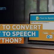 Python Text To Speech Converter How To Convert Text To Speech In Python Simplilearn