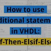 How To Use Conditional Statements In VHDL If Then Elsif Else