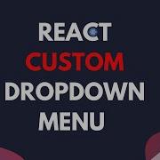 React JS Custom Dropdown Menu Tutorial