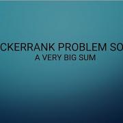 4 HackerRank Problem Solving A Very Big Sum
