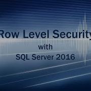 Row Level Security RLS In SQL Server 2016