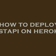 How To Deploy Fastapi On Heroku