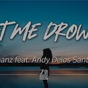 Deanz Let Me Drown Feat Andy Delos Santos Lyrics HD Featured Indie Music 2020