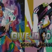Michael Jackson Give In To Me Remix