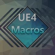 Unreal Engine 4 Macros