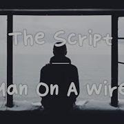 LYRICS The Script Man On A Wire