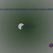 How To Create File System Backup Using Bash Script On Debian 12
