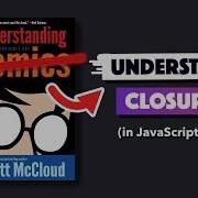 Understanding JavaScript CLOSURE With Comics