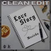 Masicka Love Story TTRR Clean Version PROMO