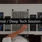 Minimal Deep Tech Session 004