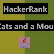 Cats And A Mouse Hackerrank Solution Java 8 Hackerrank Algorithm