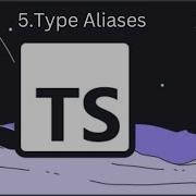 5 TYPESCRIPT Type Aliases