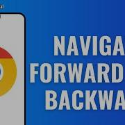 How To Navigate Forward And Backward In Chrome On Android